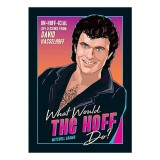 What Would the Hoff Do??