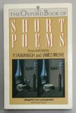 THE OIXFORD BOOK OF SHORT POEMS , chosen and edited by P.J. KAVANAGH and JAMES MICHIE , 1990