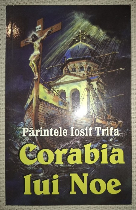PARINTELE IOSIF TRIFA - CORABIA LUI NOE