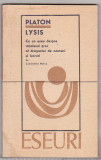 Bnk ant Platon - Lysis ( cu un eseu de C Noica ), Alta editura