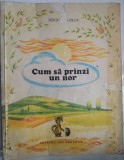 Cumpara ieftin SERGHEI KOZLOV - CUM SA PRINZI UN NOR (1978) [coperti si ilustratii de ION DRAGAN] [completa / coperti uzate]