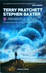 Terry Pratchett, Stephen Baxter - Pamantul Lung. Primul volum din seria
