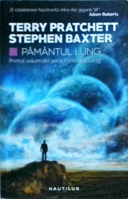Terry Pratchett, Stephen Baxter - Pamantul Lung. Primul volum din seria