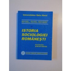 ISTORIA SOCIOLOGIEI ROMANESTI de STEFAN COSTEA , BUCURESTI 1998