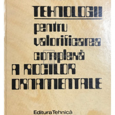 Robert Schweighoffer - Tehnologii pentru valorificarea complexă a rocilor ornamentale (editia 1986)