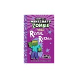 Diary of a Minecraft Zombie Book 23: Royal Recall