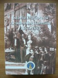 NICOLAE NOICA ( coord.) - ISTORIA BIBLIOTECII ACADEMIEI ROMANE (1867 - 1885)