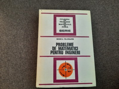 Probleme De Matematici Pentru Ingineri - Rodica Trandafir foto