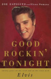 Good Rockin&#039; Tonight: Twenty Years on the Road and on the Town with Elvis