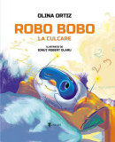 Robo Bobo la culcare - Hardcover - Olina Ortiz - Univers