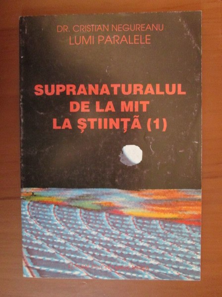 Cristian Negureanu - Supranaturalul de la mit la știință ( 1 )