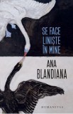 Se face liniste in mine - Ana Blandiana