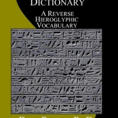 English to Middle Egyptian Dictionary: A Reverse Hieroglyphic Vocabulary