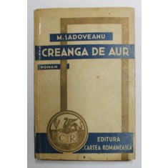 CREANGA DE AUR de MIHAIL SADOVEANU , 1933 , EDITIA 1