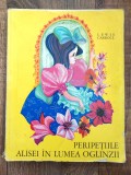 Peripetiile Alisei in lumea oglinzilor - Lewis Carroll, Ed. Ion Creanga 1971