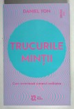TRUCURILE MINTII , CUM INVENTEAZA CREIERUL REALITATEA de DANIEL YON , 2026