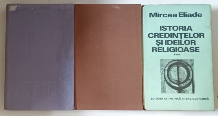 ISTORIA CREDINTELOR SI IDEILOR RELIGIOASE , VOLUMELE I - III de MIRCEA ELIADE , 1981 *EDITIE CARTONATA