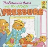 The Berenstain Bears and Too Much Pressure