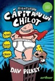 Aventurile capitanului Chilot/Dav Pilkey