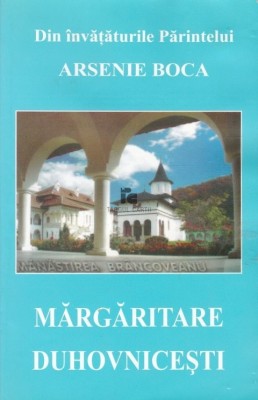Din &amp;icirc;nvățăturile Părintelui Arsenie Boca - Mărgăritare duhovnicești foto