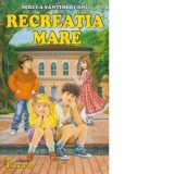 Recreatia mare - Mircea Santimbreanu