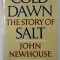COLD DAWN , THE STORY OF SALT by JOHN NEWHOUSE , 1973