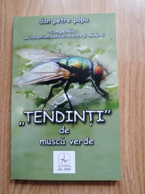 Tendinti de musca verde. Compendiu de iredentism, abdicari, statute si manareli foto