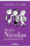 Micutul Nicolas 4. Micutul Nicolas Si Prietenii Lui, Rene Goscinny, Jean-Jacques Sempe - Editura Art