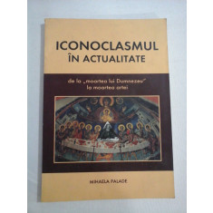 ICONOCLASMUL IN ACTUALITATE - Mihaele PALADE