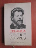 Ion Creanga - Opere / Oeuvres ( editie bilingva )