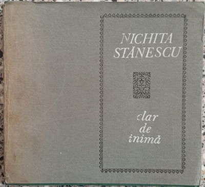 Clar de inima - Nichita Stanescu foto