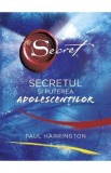 Secretul si puterea adolescentilor - Paul Harrington