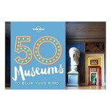 Cumpara ieftin 50 Museums to Blow Your Mind