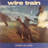 Vinil Wire Train &ndash; Between Two Words (VG), Rock