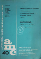 AMC, vol. 40 - Cibernetica sistemelor industriale. Sisteme informatice si produse-program foto