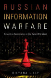 Russian Information Warfare: Assault on Democracies in the Cyber Wild West