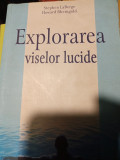 EXPLORAREA VISELOR LUCIDE - STEPHEN LABERGE, HOWARD RHEINGOLD, LUX SUBLIMA 2006