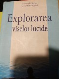 EXPLORAREA VISELOR LUCIDE - STEPHEN LABERGE, HOWARD RHEINGOLD, LUX SUBLIMA 2006