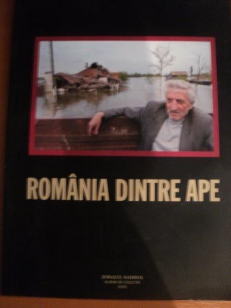 ROMANIA DINTRE APE , 2005
