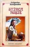 Stanca Rosie - Grig&oacute;rios Xen&oacute;poulos - Roman, Editura Moldova 1991, Beletristica, Carte