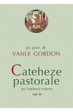 Cateheze pastorale pe intelesul tuturor vol. 2 - Vasile Gordon