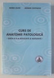 CURS DE ANATOMIE PATOLOGICA de MARIA SAJIN si ADRIAN COSTACHE , EDITIA A II -A , 2005