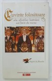 CUVINTE FOLOSITOARE ALE SFINTILOR BATRANI CEI FARA DE NUME , PAGINI DE FILOCALIE , 2009