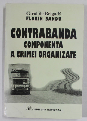 CONTRABANDA , COMPONENTA A CRIMEI ORGANIZATE de GENERAL DE BRIGADA FLORIN SANDU , 1997 foto