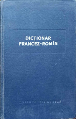 DICTIONAR FRANCEZ-ROMAN-CONSTANTINA CAPLESCU, NICOLAE DANILA, HORIA SOCIANU. COORDONATOR: N.N. CONDEESCU foto