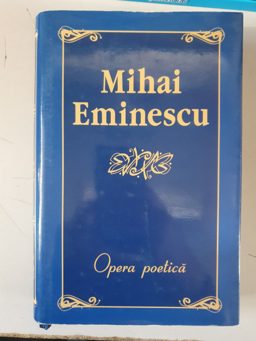 Mihai Eminescu - Opera poetica - Polirom 2000