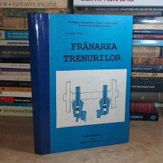 Ing. MIHAIL STOICA - FRANAREA TRENURILOR , EDITURA FEROVIARA , 1998 @