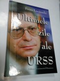 ULTIMELE ZILE ALE URSS - PETRU LUCINSCHI