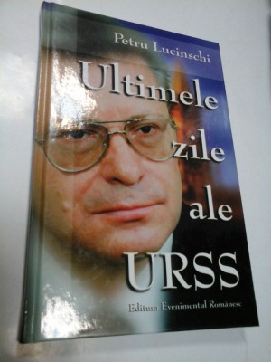 ULTIMELE ZILE ALE URSS - PETRU LUCINSCHI foto