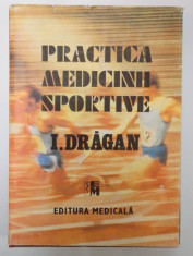 PRACTICA MEDICINII SPORTIVE - I. DRAGAN foto